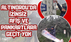 Altınordu’da İzinsiz Afiş ve Pankartlara Geçit Yok