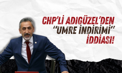 CHP’li Adıgüzel’den “Umre İndirimi” İddiası!