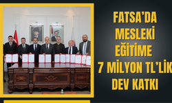 Fatsa’da Mesleki Eğitime 7 Milyon TL’lik Dev Katkı: 7 Yeni Atölye Kuruluyor