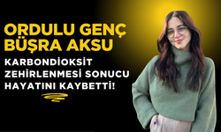 Ordulu Genç Büşra Aksu Karbondioksit Zehirlenmesi Sonucu Hayatını Kaybetti!