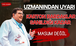 Uzmanından Uyarı: Karton Bardaklar Sanıldığı Kadar Masum Değil