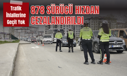Trafik İhlallerine Geçit Yok: 878 Sürücü Hızdan Cezalandırıldı