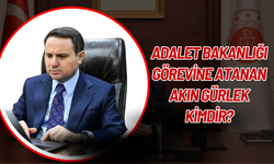 Adalet Bakanlığı görevine atanan Akın Gürlek kimdir?