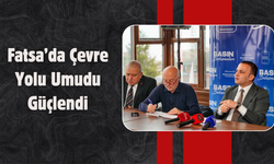 Fatsa’da Çevre Yolu Umudu Güçlendi