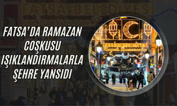 Fatsa’da Ramazan Coşkusu Işıklandırmalarla Şehre Yansıdı