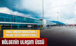 Ordu-Giresun Havalimanı 2 Milyon Yolcu Kapasitesiyle Bölgenin Ulaşım Üssü