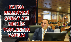 Fatsa Belediyesi Şubat Ayı Meclis Toplantısı Yapıldı