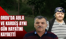 Ordu’da Abla ve Kardeş Aynı Gün Hayatını Kaybetti