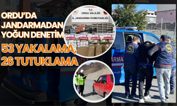 Ordu’da Jandarmadan Yoğun Denetim: 53 Yakalama, 26 Tutuklama