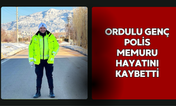 Ordulu Genç Polis Memuru Hayatını Kaybetti