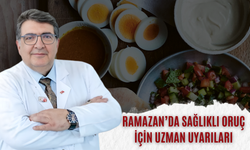 Ramazan’da Sağlıklı Oruç İçin Uzman Uyarıları