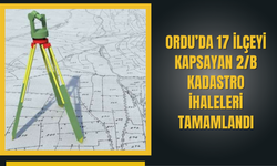 Ordu’da 17 İlçeyi Kapsayan 2/B Kadastro İhaleleri Tamamlandı