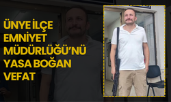 Ünye İlçe Emniyet Müdürlüğü’nü Yasa Boğan Vefat