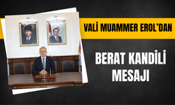 Vali Muammer Erol’dan Berat Kandili Mesajı