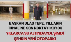 YILLARCA SU ALTINDAYDI, ŞİMDİ ŞEHRİN YENİ OTOPARKI