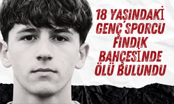 18 Yaşındaki Genç Sporcu Fındık Bahçesinde Ölü Bulundu