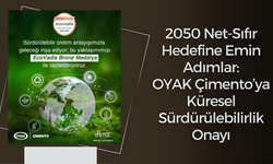 2050 Net-Sıfır Hedefine Emin Adımlar: OYAK Çimento’ya Küresel Sürdürülebilirlik Onayı