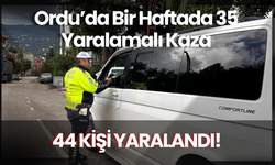 Ordu’da Bir Haftada 35 Yaralamalı Kaza: 44 Kişi Yaralandı
