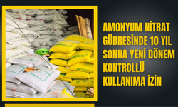Amonyum Nitrat Gübresinde 10 Yıl Sonra Yeni Dönem: Kontrollü Kullanıma İzin