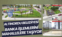 Altınordu Belediyesi, Banka İşlemlerini Mahallelere Taşıyor