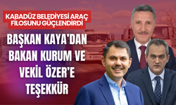 Başkan Kaya’dan Bakan Kurum ve Vekil Özer’e Teşekkür