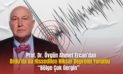 Prof. Dr. Övgün Ahmet Ercan’dan Ordu’da da Hissedilen Niksar Depremi Yorumu: “Bölge Çok Gergin”