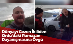 Dünyayı Gezen İkiliden Ordu’daki Ramazan Dayanışmasına Övgü