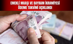 Emekli Maaşı ve Bayram İkramiyesi Ödeme Takvimi Açıklandı