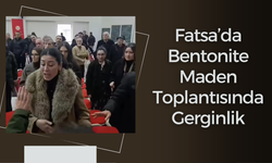 Fatsa’da Bentonite Maden Toplantısında Gerginlik