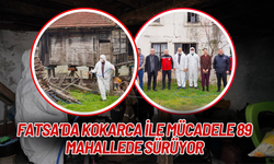 FATSA’DA KOKARCA İLE MÜCADELE 89 MAHALLEDE SÜRÜYOR