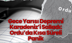 Gece Yarısı Depremi Karadeniz’i Salladı: Ordu’da Kısa Süreli Panik