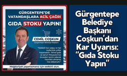 Gürgentepe Belediye Başkanı Coşkun’dan Kar Uyarısı: “Gıda Stoku Yapın”