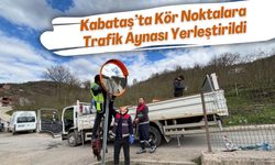 Kabataş’ta Kör Noktalara Trafik Aynası Yerleştirildi