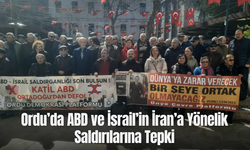 Ordu’da ABD ve İsrail’in İran’a Yönelik Saldırılarına Tepki