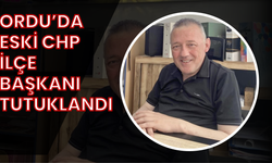 Ordu’da Eski CHP İlçe Başkanı Tutuklandı