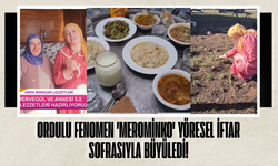 Ordulu Fenomen 'Merominko' Yöresel İftar Sofrasıyla Büyüledi!