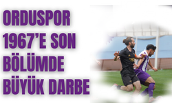 Orduspor 1967’e Son Bölümde Büyük Darbe