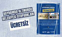 BAYRAMDA ALTINORDU BELEDİYESİ OTOPARKLARI ÜCRETSİZ