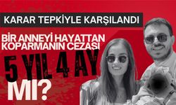 Bir Anneyi Hayattan Koparmanın Cezası 5 Yıl 4 Ay Mı?