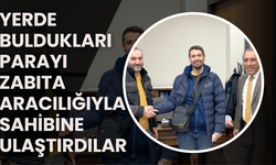 Yerde Buldukları Parayı Zabıta Aracılığıyla Sahibine Ulaştırdılar