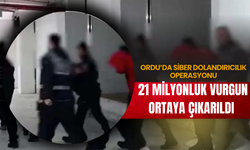 Ordu’da Siber Dolandırıcılık Operasyonu: 21 Milyonluk Vurgun Ortaya Çıkarıldı