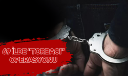 69 İlde “Torbacı” Operasyonu