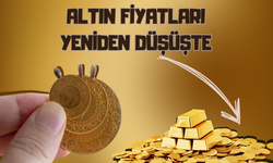 Altın Fiyatları Yeniden Düşüşte