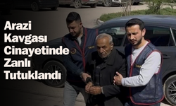 Arazi Kavgası Cinayetinde Zanlı Tutuklandı