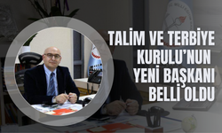 Talim ve Terbiye Kurulu’nun Yeni Başkanı Belli Oldu