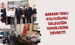 Başkan Tavlı Koltuğunu Geleceğin Temsilcisine Devretti
