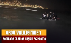 Ordu Valiliği’nden Boğulma Olayına İlişkin Açıklama