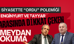 Siyasette “Ordu” Polemiği: Enginyurt ve Tayyar Arasında Dikkat Çeken Meydan Okuma