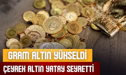 Gram Altın Yükseldi, Çeyrek Altın Yatay Seyretti
