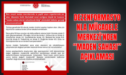 Dezenformasyonla Mücadele Merkezi’nden “Maden Sahası” Açıklaması